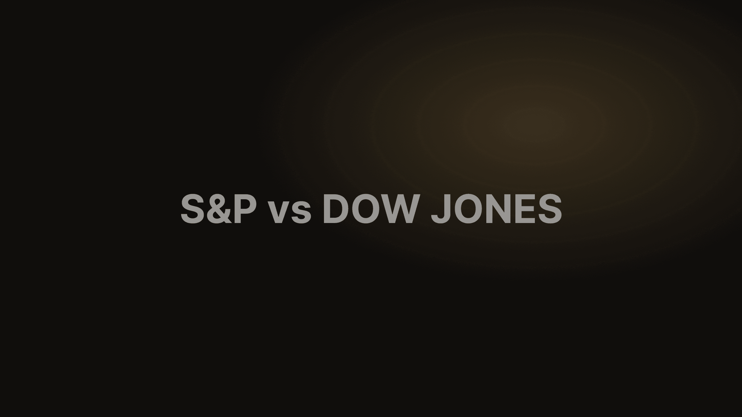 S&P vs DOW JONES